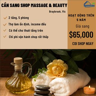 Sang shop massage & beauty income ổn định, rent rẻ vùng Braybrook
