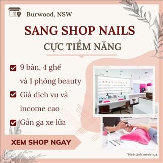 Sang shop nails cực tiềm năng ở Burwood, income cao, vị trí đẹp