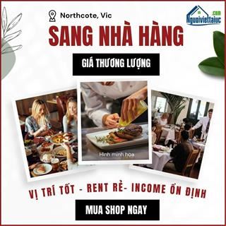 Sang nhà hàng ở Northcote vị trí thuận lợi, income ổn định